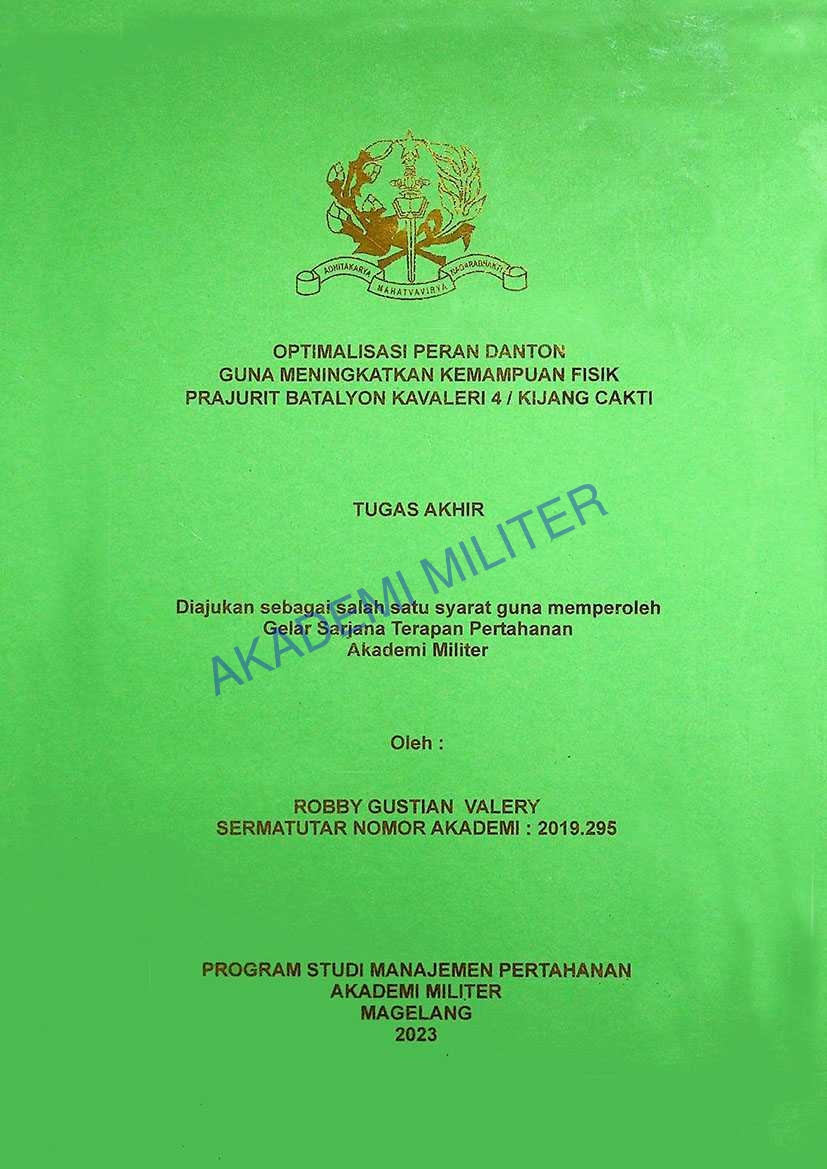 OPTIMALISASI PERAN DANTON GUNA MENINGKATKAN KEMAMPUAN FISIK PRAJURIT BATALYON KAVALERI 4 / KIJANG CAKTI